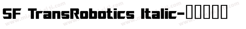 SF TransRobotics Italic字体转换